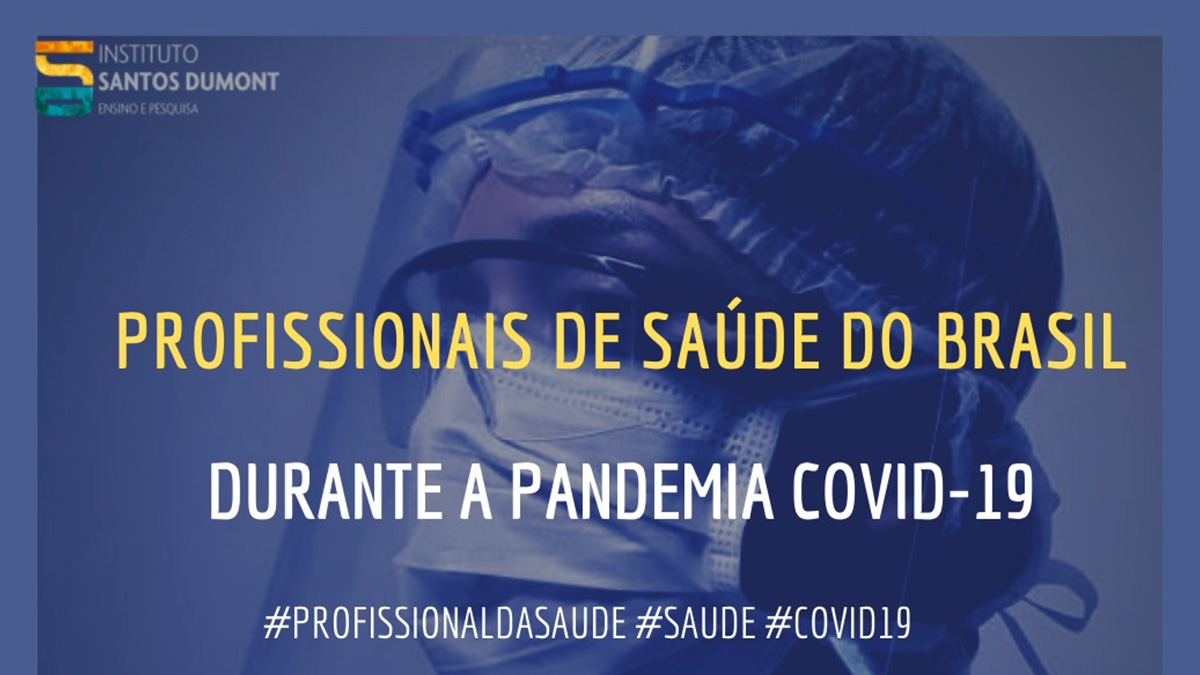 Profissionais de saúde do Brasil durante a pandemia de Covid-19_pesquisa Instituto Santos Dumont_capa